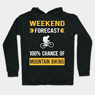 Weekend Forecast Mountain Biking MTB Hoodie